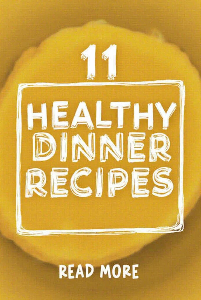 11 Healthy Dinner Recipes